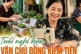Ở tuổi 60, phụ nữ vẫn có thể khởi nghiệp: 8 mô hình nhỏ giúp kiếm thêm thu nhập mà không quá áp lực