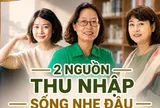 Người có 2 nguồn thu nhập đang sống nhẹ đầu hơn thế nào? 3 người phụ nữ kể chuyện thoát khỏi cảm giác mở app ngân hàng mà lo