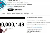 MrBeast cán mốc 500 triệu người đăng ký, lập kỷ lục chưa từng có trên YouTube