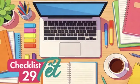 15 việc hội còn đi học cần hoàn thành ngay trong ngày 29 Tết để có một năm mới tràn đầy may mắn