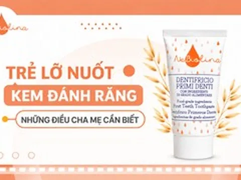Trẻ lỡ nuốt kem đánh răng: Những điều cha mẹ cần biết